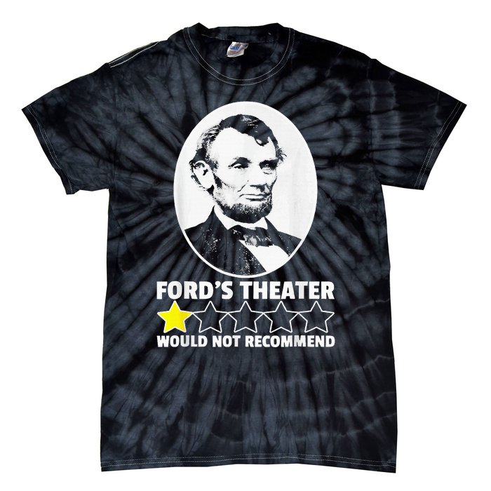 FordS Theater Would Not Recommend 1 Star Abraham Lincoln Tie-Dye T-Shirt