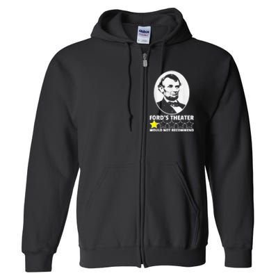 FordS Theater Would Not Recommend 1 Star Abraham Lincoln Full Zip Hoodie