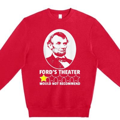 FordS Theater Would Not Recommend 1 Star Abraham Lincoln Premium Crewneck Sweatshirt