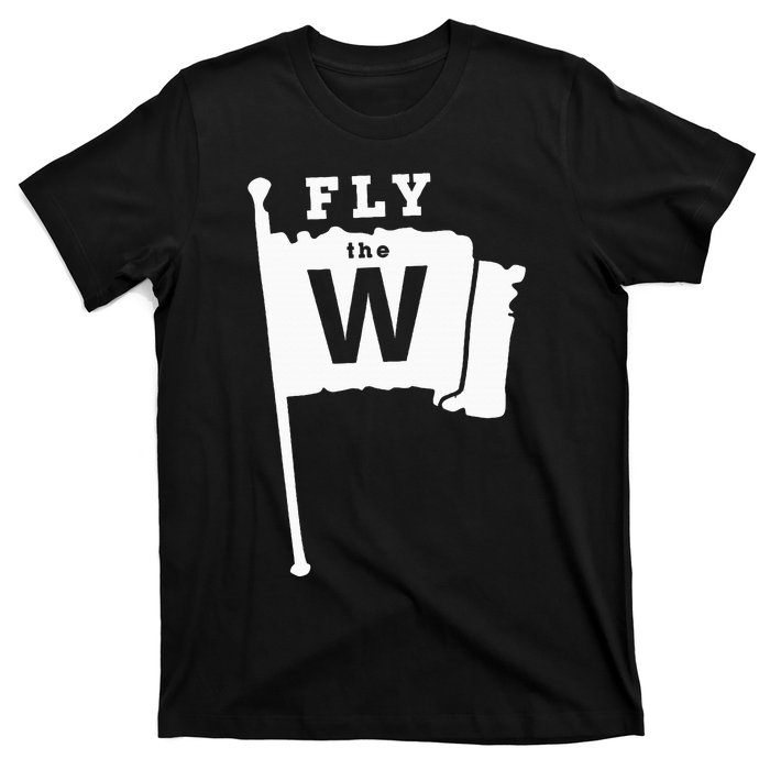 Fly The W Chicago Baseball Winning Flag T-Shirt