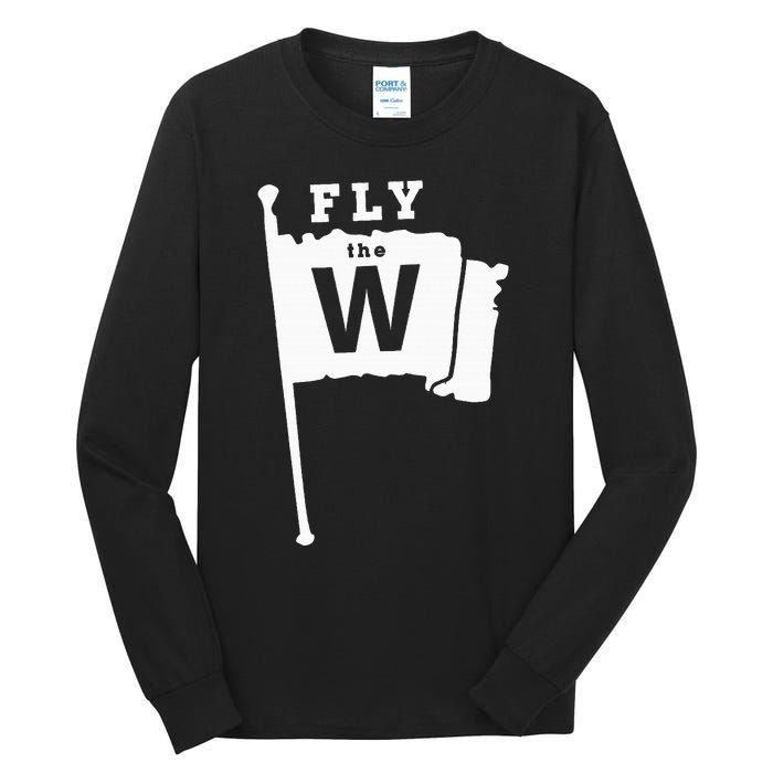 Fly The W Chicago Baseball Winning Flag Tall Long Sleeve T-Shirt