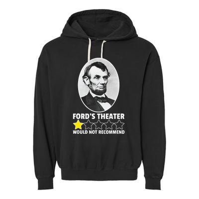 FordS Theater Would Not Recommend 1star Abraham Lincoln Garment-Dyed Fleece Hoodie