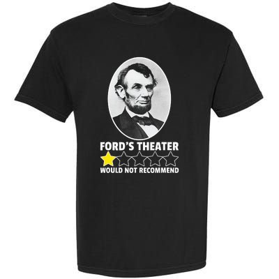 FordS Theater Would Not Recommend 1star Abraham Lincoln Garment-Dyed Heavyweight T-Shirt