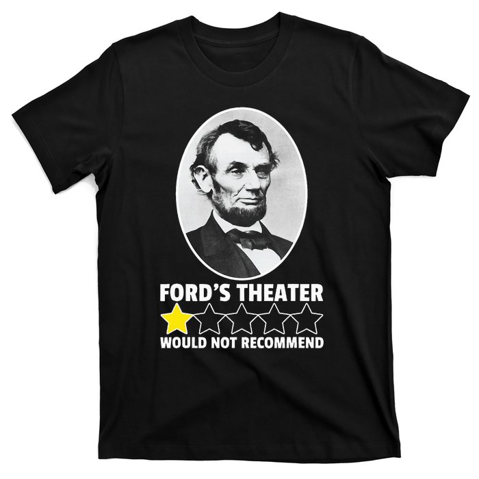 FordS Theater Would Not Recommend 1star Abraham Lincoln T-Shirt