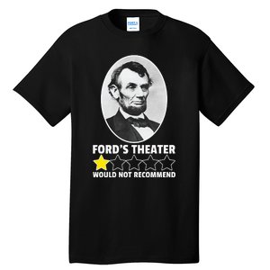 FordS Theater Would Not Recommend 1star Abraham Lincoln Tall T-Shirt