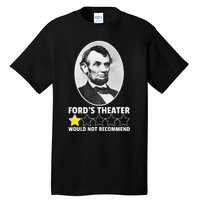 FordS Theater Would Not Recommend 1star Abraham Lincoln Tall T-Shirt