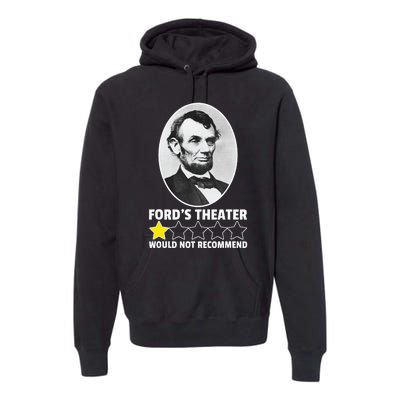 FordS Theater Would Not Recommend 1star Abraham Lincoln Premium Hoodie