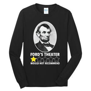 FordS Theater Would Not Recommend 1star Abraham Lincoln Tall Long Sleeve T-Shirt