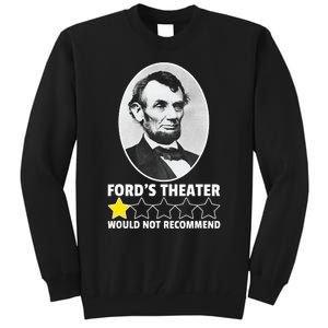 FordS Theater Would Not Recommend 1star Abraham Lincoln Tall Sweatshirt