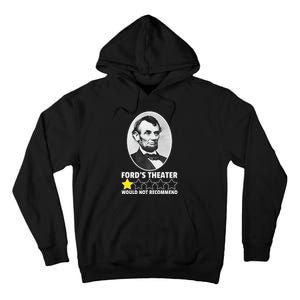 FordS Theater Would Not Recommend 1star Abraham Lincoln Tall Hoodie