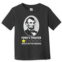 FordS Theater Would Not Recommend 1star Abraham Lincoln Toddler T-Shirt