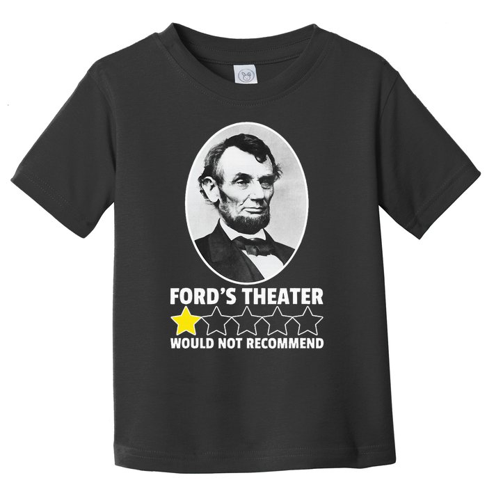 FordS Theater Would Not Recommend 1star Abraham Lincoln Toddler T-Shirt