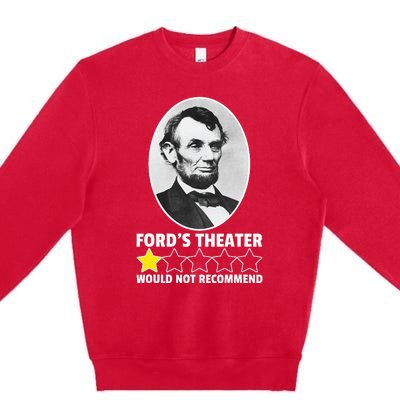 FordS Theater Would Not Recommend 1star Abraham Lincoln Premium Crewneck Sweatshirt