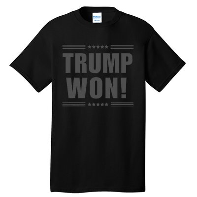 Funny! Trump Won! I Told You Trump Would Win! Trump Won Tall T-Shirt