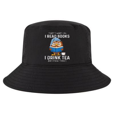 Funny Thats What I Do I Read Books I Drink Tea And I Know Things Cool Comfort Performance Bucket Hat