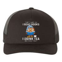 Funny Thats What I Do I Read Books I Drink Tea And I Know Things Yupoong Adult 5-Panel Trucker Hat