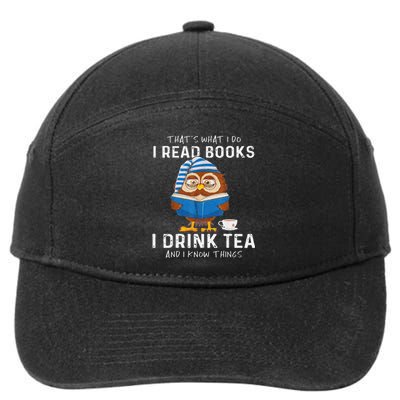 Funny Thats What I Do I Read Books I Drink Tea And I Know Things 7-Panel Snapback Hat