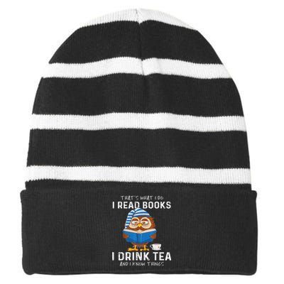 Funny Thats What I Do I Read Books I Drink Tea And I Know Things Striped Beanie with Solid Band