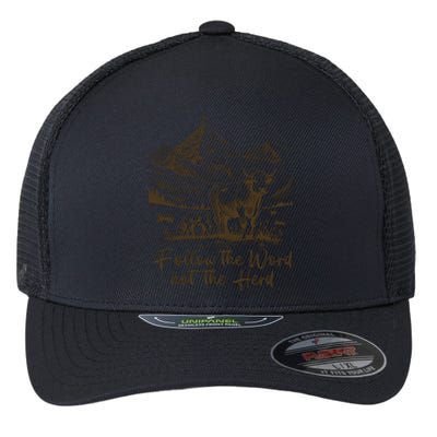 Follow The Word Not The Herd Flexfit Unipanel Trucker Cap