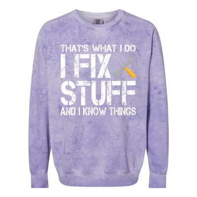 Funny That's What I Do I Fix Stuff And I Know Things Gift Colorblast Crewneck Sweatshirt