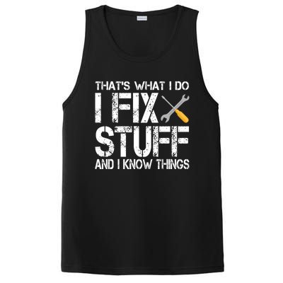 Funny That's What I Do I Fix Stuff And I Know Things Gift PosiCharge Competitor Tank