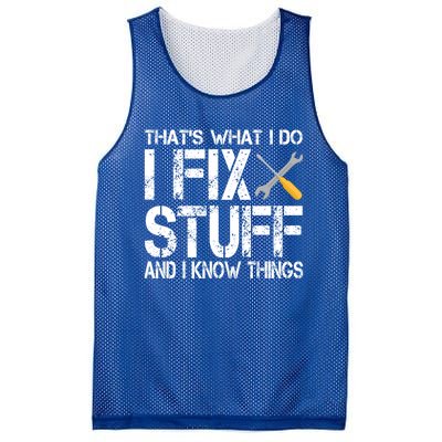 Funny That's What I Do I Fix Stuff And I Know Things Gift Mesh Reversible Basketball Jersey Tank