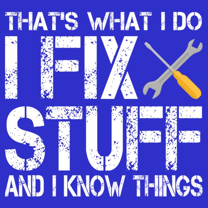 Funny That's What I Do I Fix Stuff And I Know Things Gift Mousepad