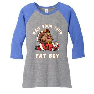 Funny Thanksgiving Wait Your Turn Fat Funny Santa Turkey Cute Gift Women's Tri-Blend 3/4-Sleeve Raglan Shirt