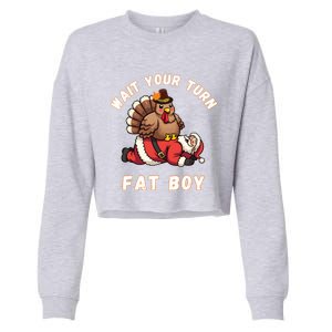 Funny Thanksgiving Wait Your Turn Fat Funny Santa Turkey Cute Gift Cropped Pullover Crew