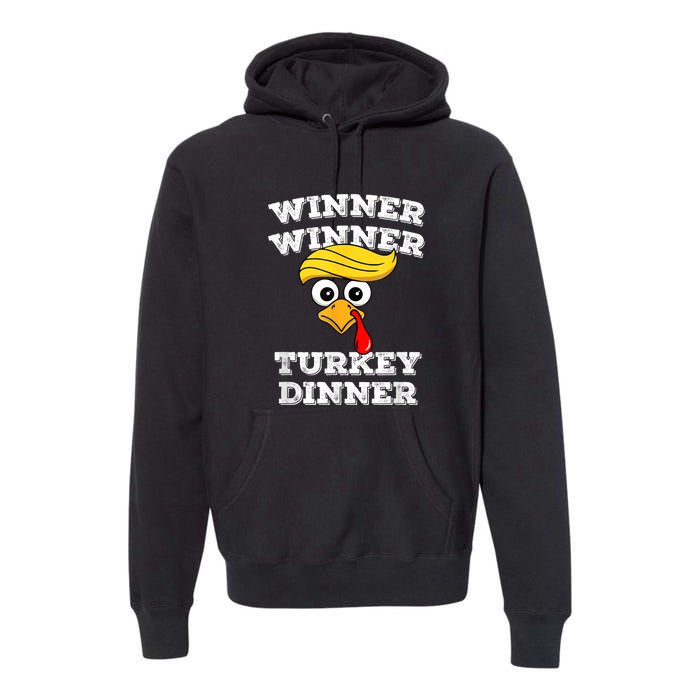 Funny Trump Winner Winner Turkey Dinner Thanksgiving Humor Premium Hoodie