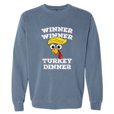 Funny Trump Winner Winner Turkey Dinner Thanksgiving Humor Garment-Dyed Sweatshirt