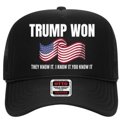 Funny Trump Won Election They Know It I Know It You Know It High Crown Mesh Back Trucker Hat