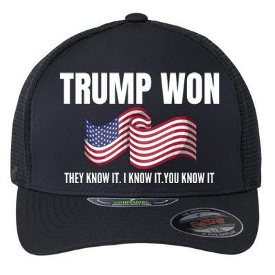 Funny Trump Won Election They Know It I Know It You Know It Flexfit Unipanel Trucker Cap