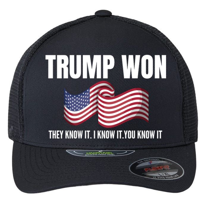 Funny Trump Won Election They Know It I Know It You Know It Flexfit Unipanel Trucker Cap