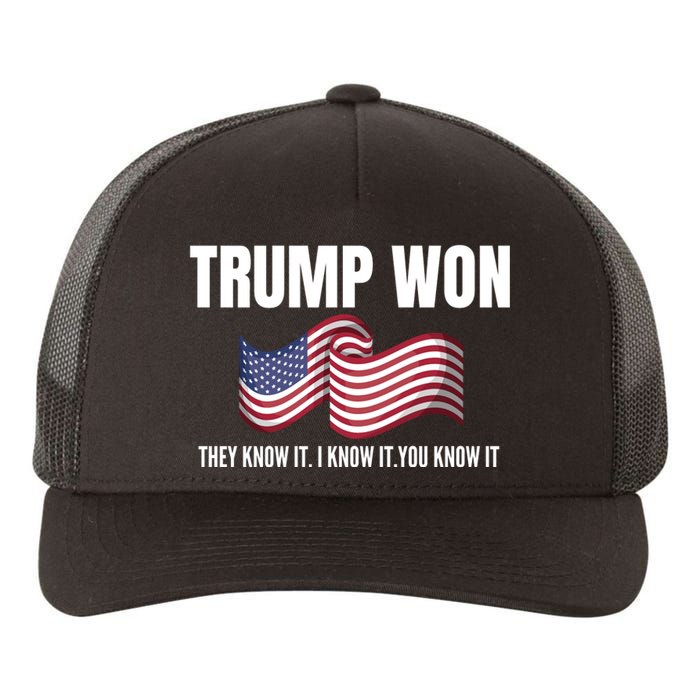 Funny Trump Won Election They Know It I Know It You Know It Yupoong Adult 5-Panel Trucker Hat