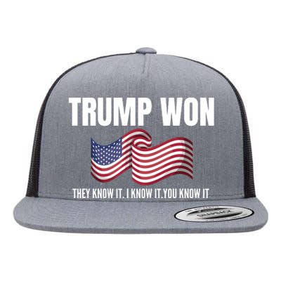 Funny Trump Won Election They Know It I Know It You Know It Flat Bill Trucker Hat