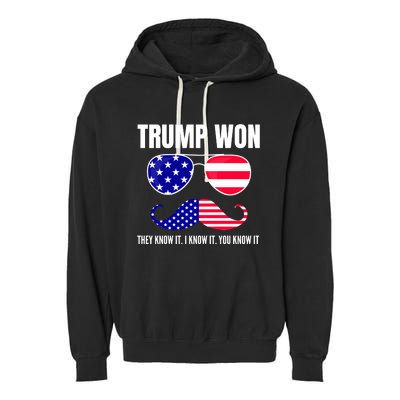 Funny Trump Won Election They Know It I Know It You Know It Garment-Dyed Fleece Hoodie