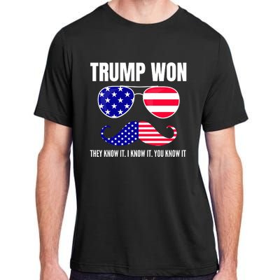 Funny Trump Won Election They Know It I Know It You Know It Adult ChromaSoft Performance T-Shirt