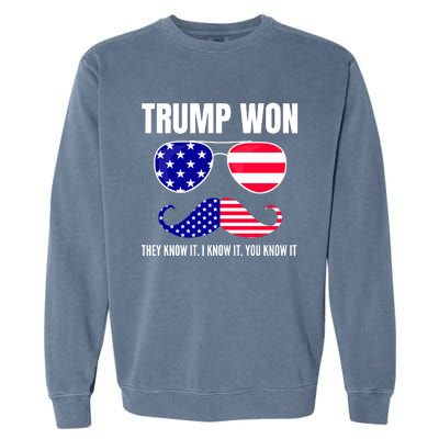 Funny Trump Won Election They Know It I Know It You Know It Garment-Dyed Sweatshirt