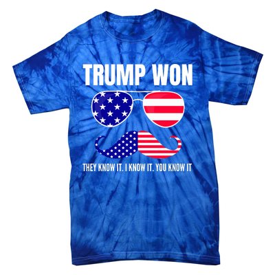 Funny Trump Won Election They Know It I Know It You Know It Tie-Dye T-Shirt