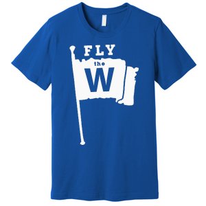 Fly The W Chicago Baseball Winning Flag Premium T-Shirt