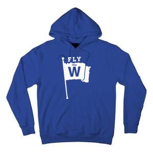 Fly The W Chicago Baseball Winning Flag Tall Hoodie