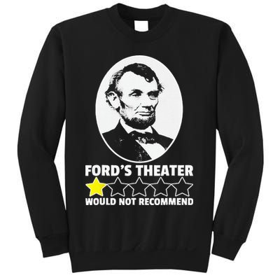 Ford's Theater Would Not Recommend 1Star Abraham Lincoln Sweatshirt
