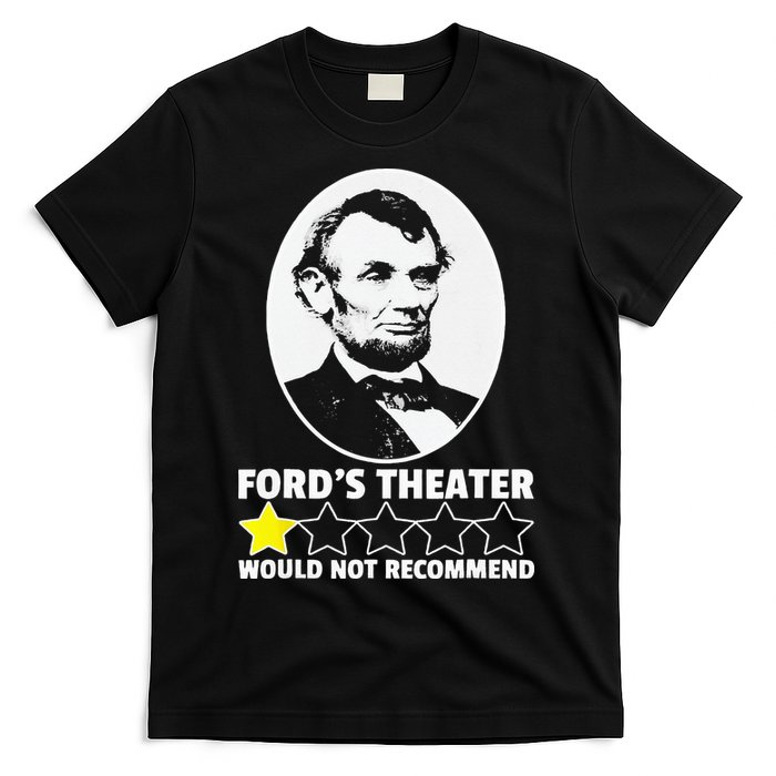Ford's Theater Would Not Recommend 1Star Abraham Lincoln T-Shirt