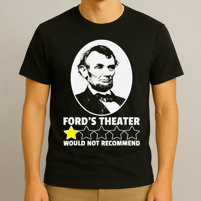 Ford's Theater Would Not Recommend 1Star Abraham Lincoln T-Shirt