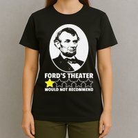 Ford's Theater Would Not Recommend 1Star Abraham Lincoln T-Shirt