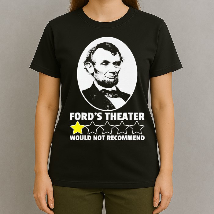 Ford's Theater Would Not Recommend 1Star Abraham Lincoln T-Shirt