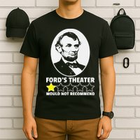 Ford's Theater Would Not Recommend 1Star Abraham Lincoln T-Shirt