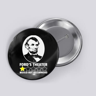 Ford's Theater Would Not Recommend 1Star Abraham Lincoln Button