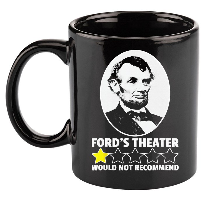 Ford's Theater Would Not Recommend 1Star Abraham Lincoln 11oz C Handle Ceramic Mug